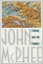 Coming into the Country - John McPhee