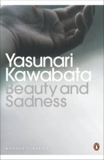Beauty and Sadness - Yasunari Kawabata, Howard Hibbett