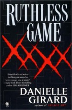 Ruthless Game - Danielle Girard