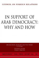 In Support of Arab Democracy: Why and How: Report of an Independent Task Force - Madeleine Albright