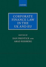 Corporate Finance Law in the UK and Eu - Dan Prentice, Arad Reisberg