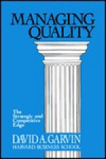 Managing Quality: The Strategic and Competitive Edge - David A. Garvin