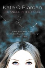 The Angel in the House - Kate O'Riordan