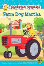 Martha Speaks: Farm Dog Martha - Karen Barss, Susan Meddaugh, Peter K. Hirsch