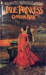 Jade Princess - Clarissa Ross, W. E. D. Ross