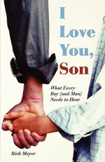 I Love You Son - Rick Meyer