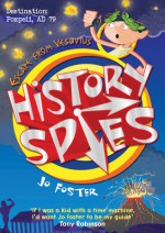 History Spies: Escape from Vesuvius - Jo Foster, Scoular Anderson