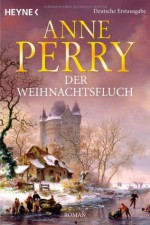 Der Weihnachtsfluch - Anne Perry, Regina Schirp