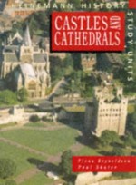 Castles and Cathedrals (Heinemann History Study Units) - Fiona Reynoldson, Paul Shuter