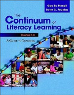 The Continuum of Literacy Learning, Grades 3-8: A Guide toTeaching - Gay Su Pinnell, Irene C. Fountas