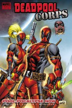 Deadpool Corps, Vol. 1: Pool-Pocalypse Now - Victor Gischler, Rob Liefeld