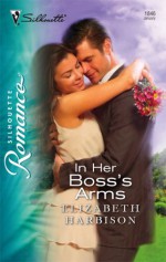 In Her Boss's Arms - Elizabeth M. Harbison