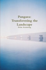 Pangaea: Transforming the Landscape - Brian Armstrong