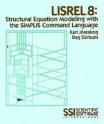 Lisrel 8: Structural Equation Modeling with the Simplis Command Language - Karl G. Joreskog, Dag Sorbom