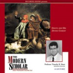 The Modern Scholar: Dante and his Divine Comedy - Timothy B. Shutt