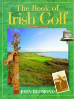 The Book of Irish Golf - John Redmond