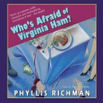 Who's Afraid of Virginia Ham? - Phyllis Richman, Susan O'Malley
