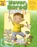 The Never-Bored Kid Book 2, Ages 7-8 - Tanya Anderson, Marilyn Evans, Jo Larsen