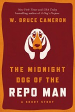 The Midnight Dog of the Repo Man - W. Bruce Cameron