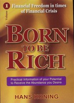 Born To Be Rich: Financial Freedom in Time of Financial Crisis - Hans Koning