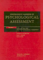 Comprehensive Handbook of Psychological Assessment, Volume 1: Intellectual and Neuropsychological Assessment - Michel Hersen, Gerald Goldstein, Sue R. Beers