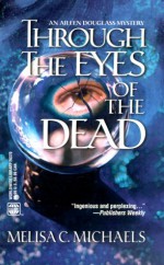 Through the Eyes of the Dead - Melisa C. Michaels