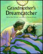 Grandmother's Dreamcatcher - Becky Ray McCain, Stacey Schuett