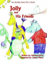 Best Buddies Series (3in1) Books: Jolly and His Friends - Marlene Lewis, Jessica Pierce