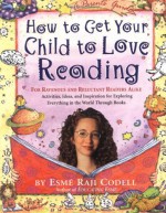 How to Get Your Child to Love Reading - Esmé Raji Codell