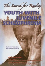 Youth with Juvenile Schizophrenia: The Search for Reality - Kenneth McIntosh, Phyllis Livingston