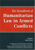 The Handbook Of Humanitarian Law In Armed Conflicts - Dieter Fleck, Horst Fischer