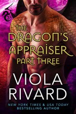 The Dragon's Appraiser: Part Three - Viola Rivard