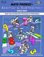 Math Phonics Addition & Subtraction Bonus Book: Quick Tips And Alternative Techniques For Math Mastery - Marilyn B. Hein