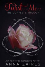 Twist Me: The Complete Trilogy - Anna Zaires, Dima Zales