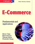 Electronic Commerce: Fundamentals & Applications - Henry Chan, Raymond Lee