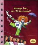 Manege frei, der Zirkus kommt! - Ulrike Sauerhöfer, Pia Eisenbarth