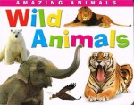 Amazing Animals: Wild Animals - Andrew Burgess