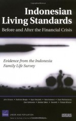 Indonesian Living Standards Before and After the Financial Crisis: Evidence from the Indonesia Family Life Survey - John Strauss