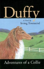 Duffy: Adventures of a Collie - Irving Townsend