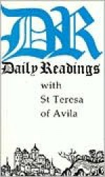 Daily Readings with St. Teresa of Avila - Teresa of Ávila, Sister Mary, Ruth Burrows