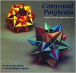 Compound Polyhedra: Two Beautiful Models to Cut Out and Glue Together - Gerald Jenkins, Magdalen Bear