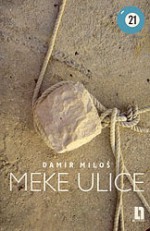 Meke ulice - Damir Miloš