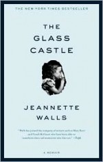 The Glass Castle Publisher: Scribner; 1 edition - Jeannette Walls