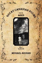 Great Canadian Poems for the Aged Vol. 1 Illus. Ed. - Michael Boughn