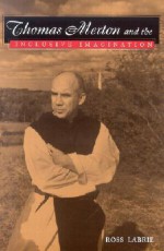 Thomas Merton and the Inclusive Imagination - Ross Labrie