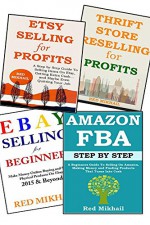 Reselling Thrift Store Items - Selling on Ebay - Selling physical products via the FBA Amazon Progam - Making Money via ETSY: 4 BUSINESSM IN A BOX - Red Mikhail