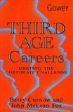 Third Age Careers: Meeting the Corporate Challenge - Barry Curnow, John McLean