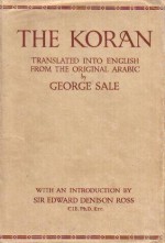 The Koran - Translated into English from the Original Arabic: With Explanatory Notes from the Most Approved Commentators - George Sale, Edward Denison Ross