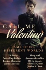 Call Me Valentino: One Hero, Different Worlds - Kirsten Osbourne, Jamie Lee Scott, Hildie McQueen, Olvia Gaines, Jordan K Rose