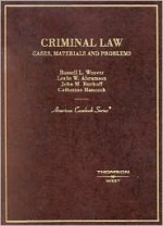 Criminal Law: Cases and Materials (American Casebook Series) - Leslie W. Abramson, John M. Burkoff, Catherine Hancock